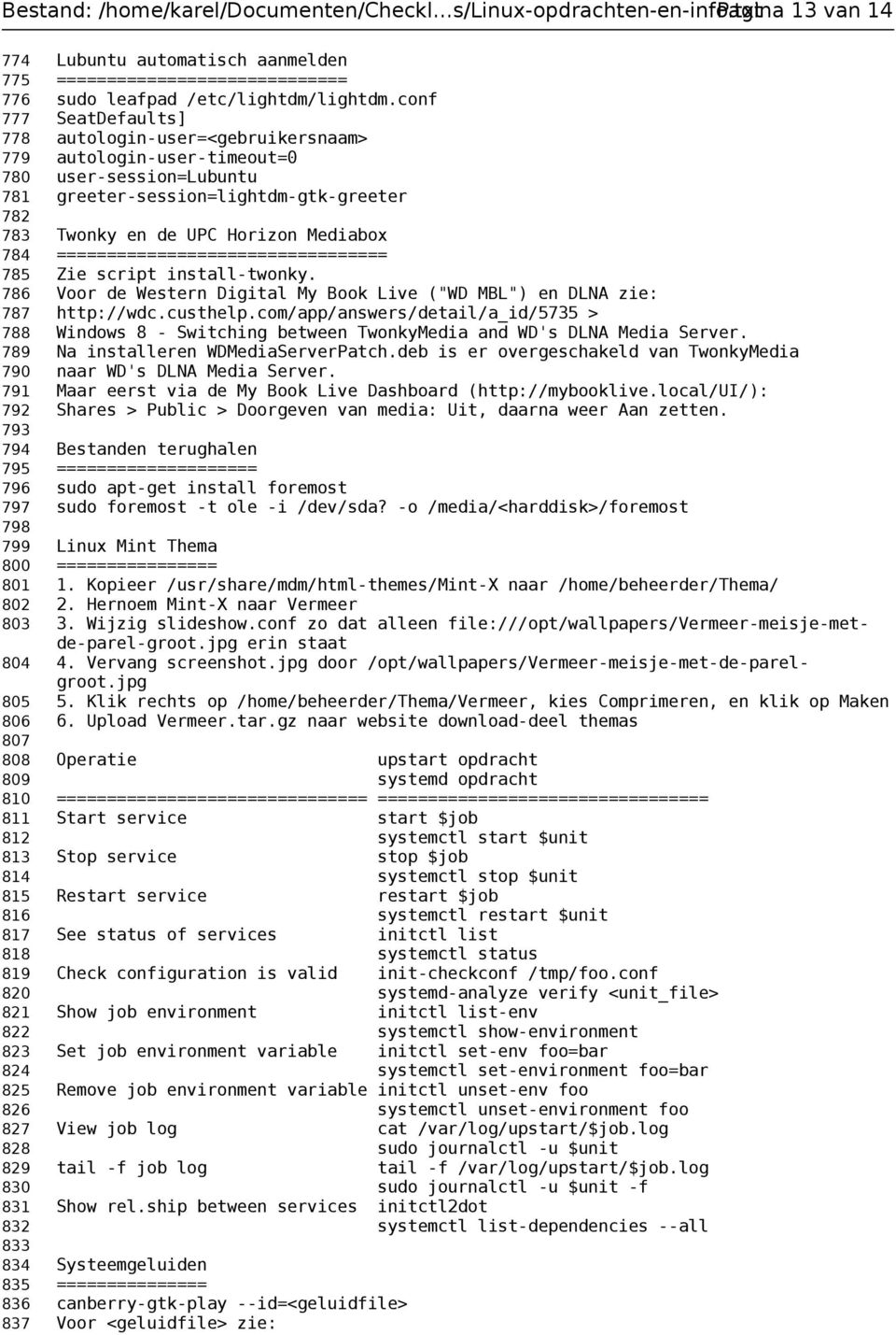 ================================= 785 Zie script install-twonky. 786 Voor de Western Digital My Book Live ("WD MBL") en DLNA zie: 787 http://wdc.custhelp.