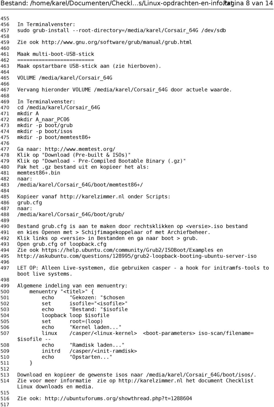 html 460 461 Maak multi-boot-usb-stick 462 ========================= 463 Maak opstartbare USB-stick aan (zie hierboven).