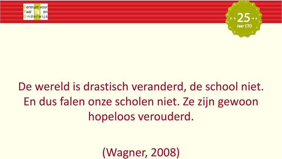 En dus falen onze scholen niet.