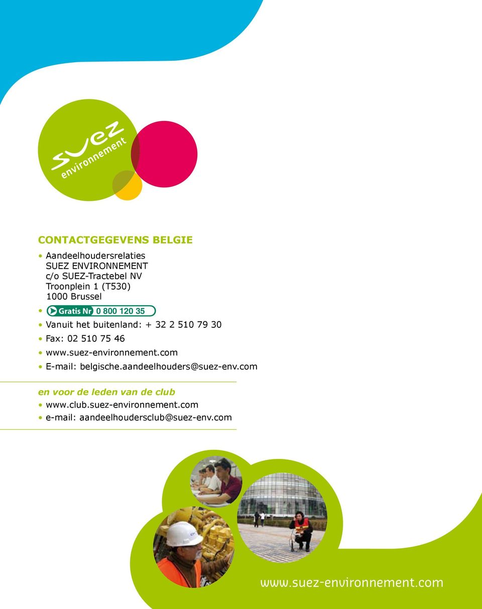 www.suez-environnement.com E-mail: belgische.aandeelhouders@suez-env.