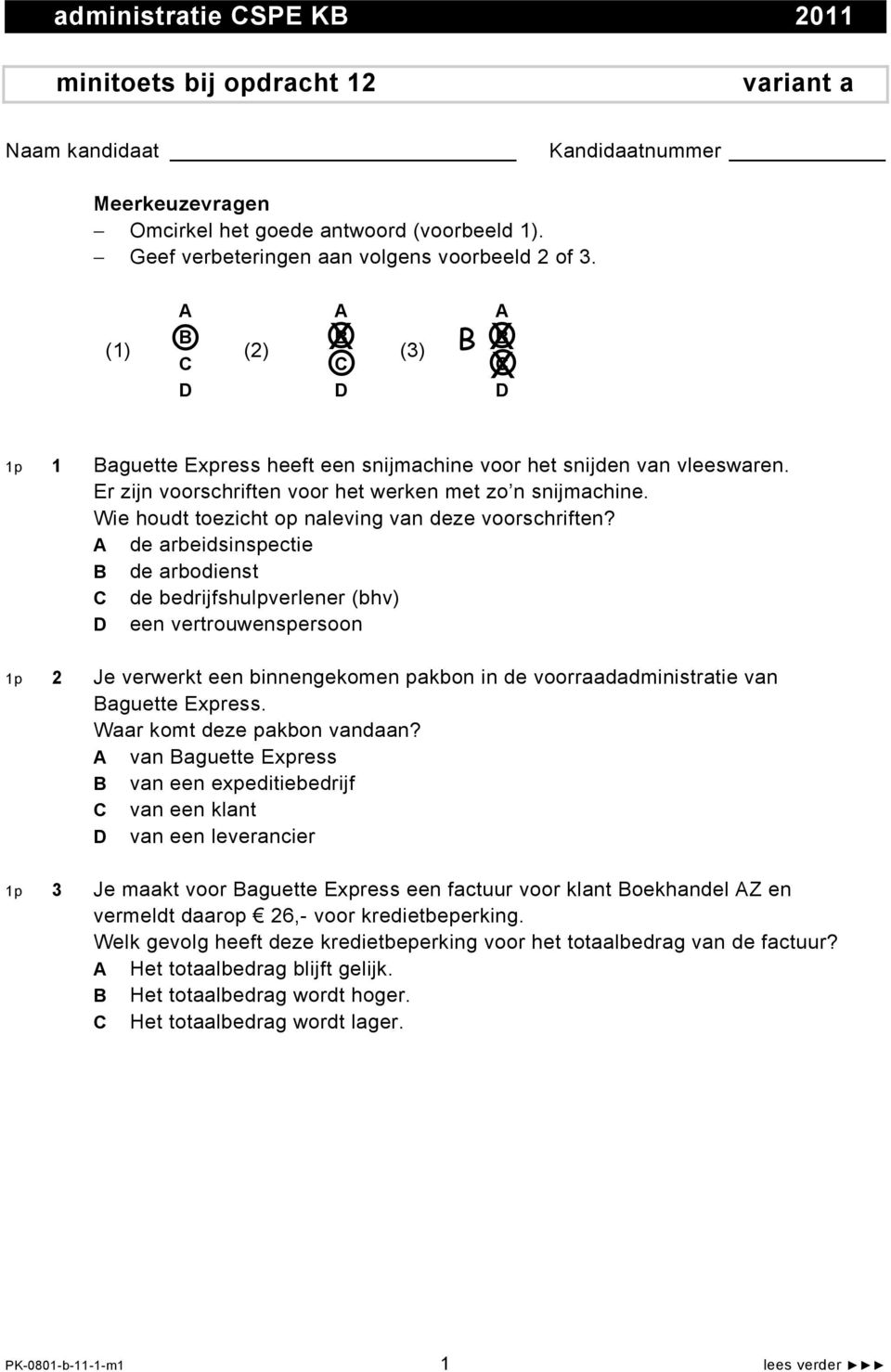 Er zijn voorschriften voor het werken met zo n snijmachine. Wie houdt toezicht op naleving van deze voorschriften?