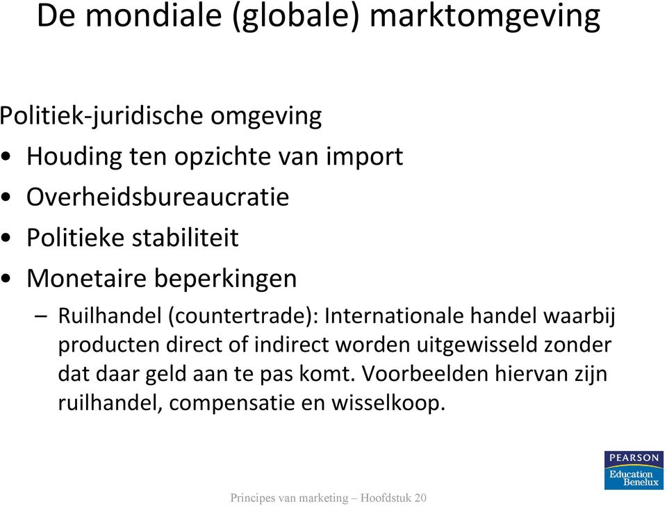 (countertrade): Internationale handel waarbij producten direct of indirect worden