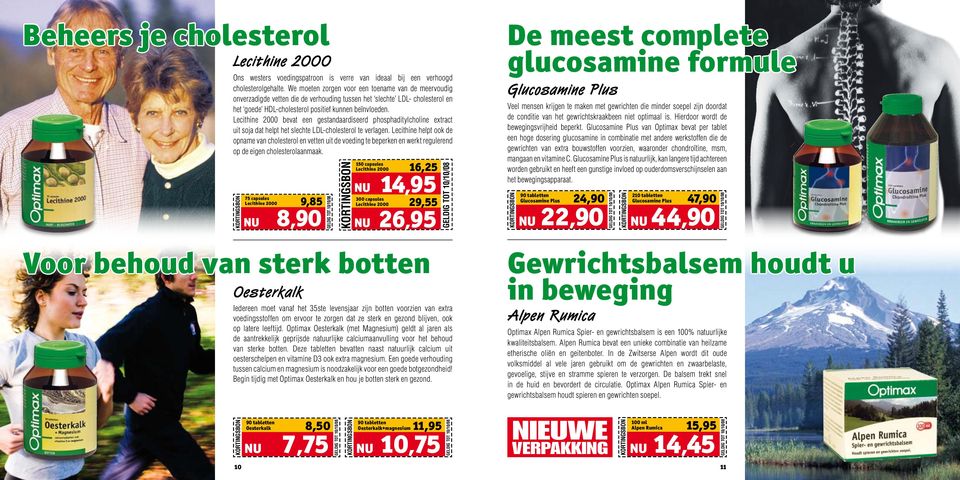 Lecithine 2000 bevat een gestandaardiseerd phosphaditylcholine extract uit soja dat helpt het slechte LDL-cholesterol te verlagen.