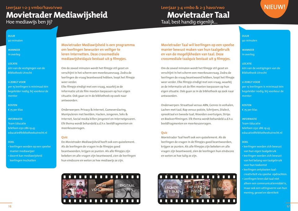 Movietrader Taal wil leerlingen op een speelse manier bewust maken van hun taalgebruik en van de mogelijkheden van taal. Deze crossmediale taalquiz bestaat uit 9 filmpjes.