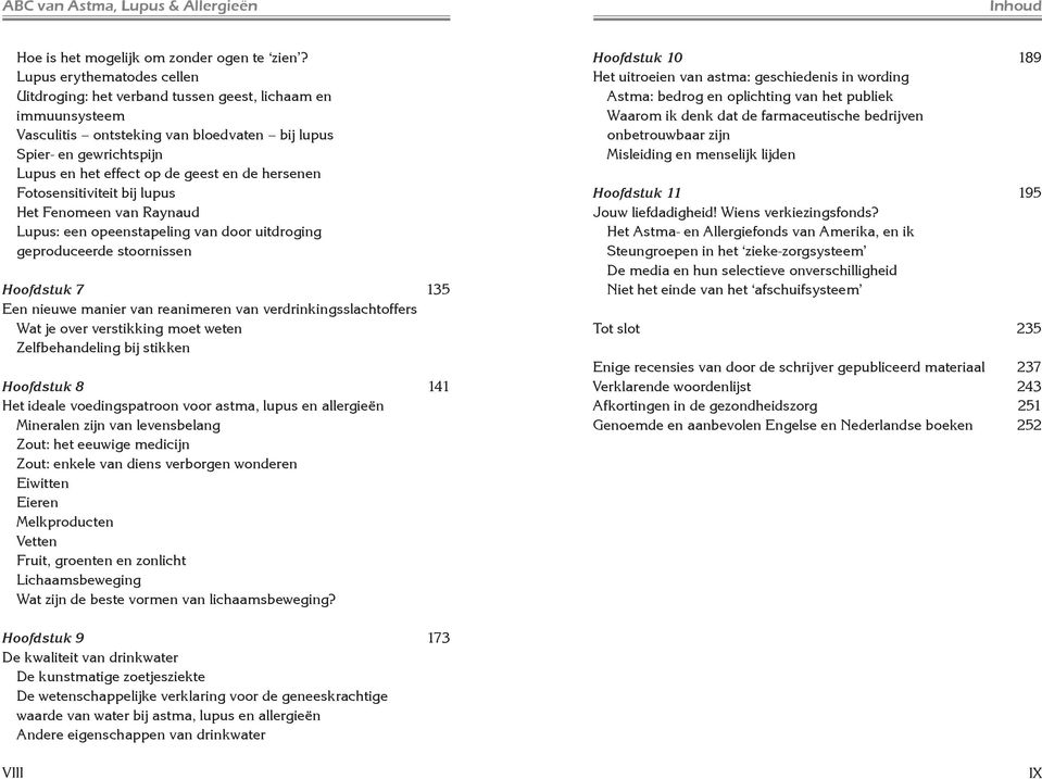 hersenen Fotosensitiviteit bij lupus Het Fenomeen van Raynaud Lupus: een opeenstapeling van door uitdroging geproduceerde stoornissen Hoofdstuk 7 135 Een nieuwe manier van reanimeren van