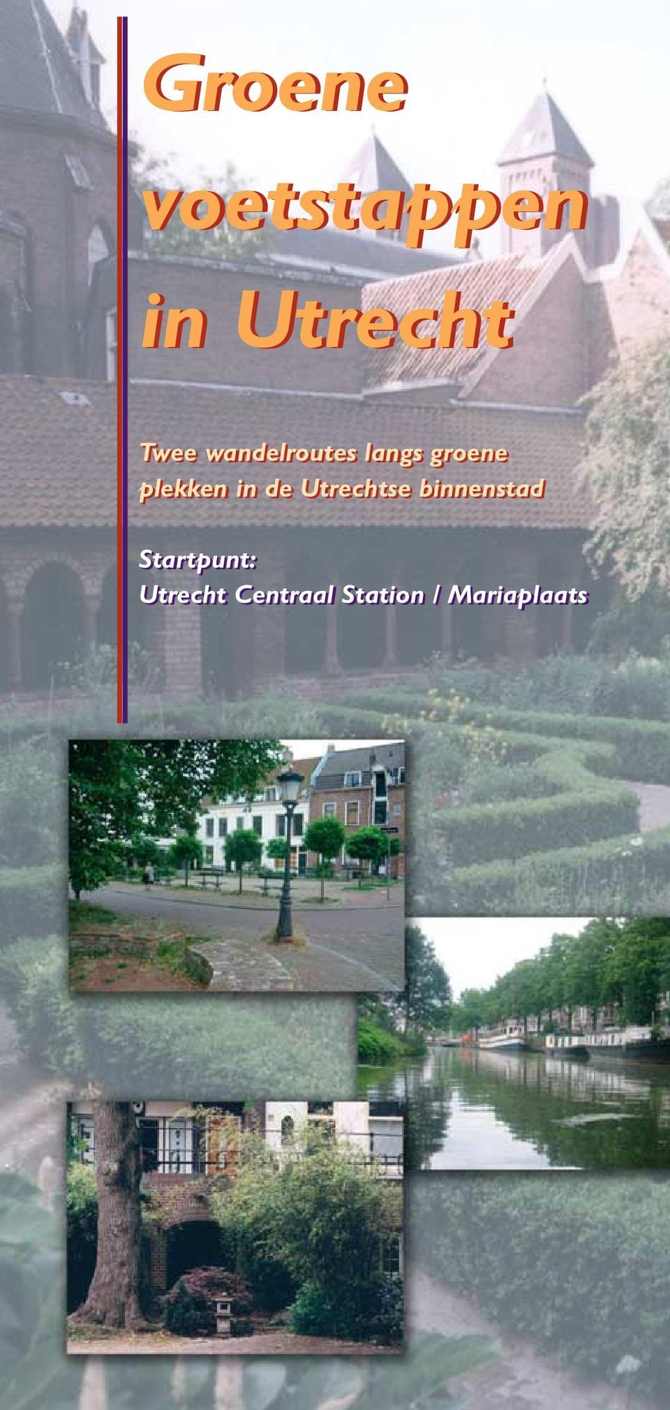 de Utrechtse binnenstad Startpunt: