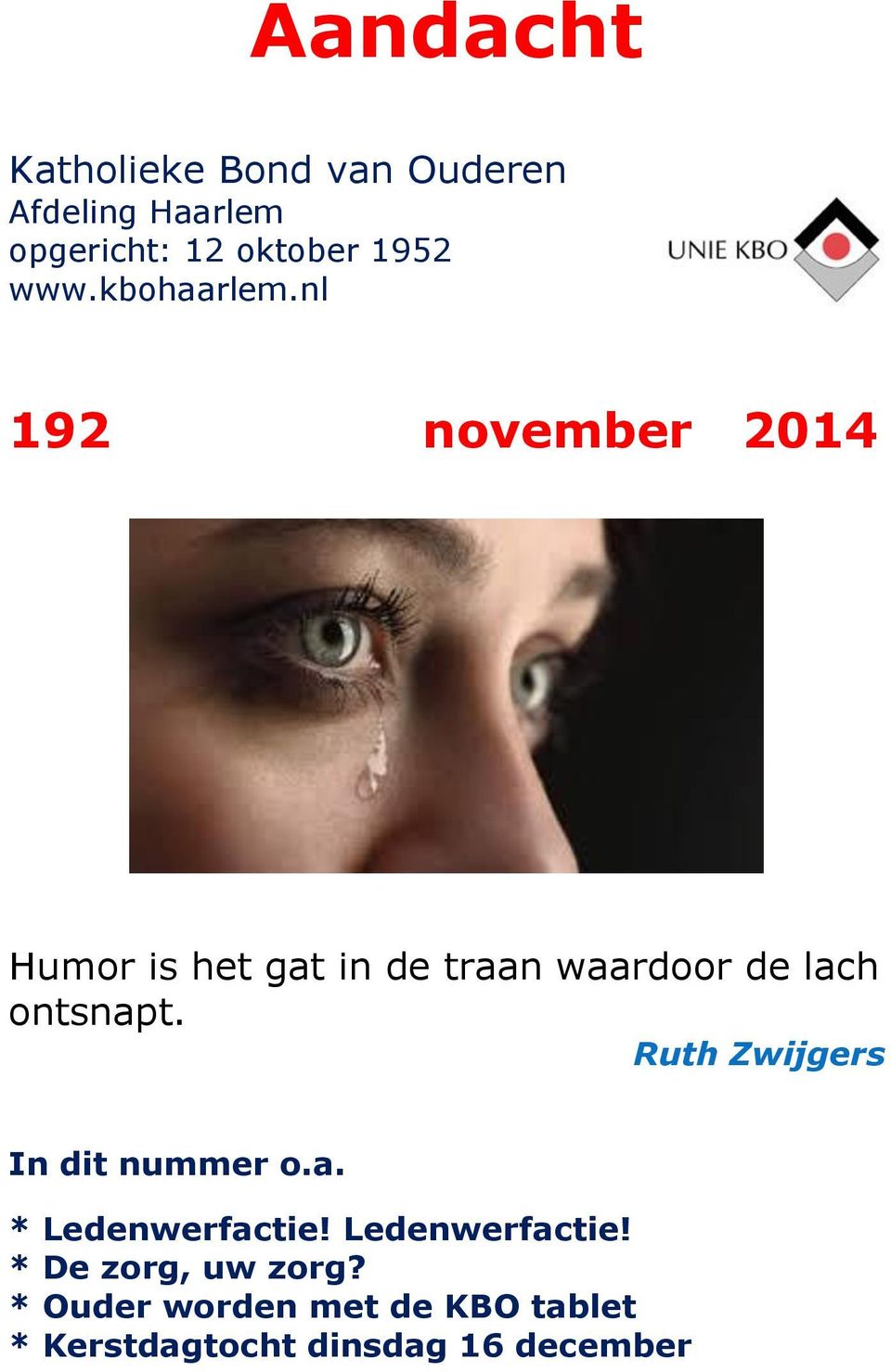 nl 192 november 2014 Humor is het gat in de traan waardoor de lach ontsnapt.