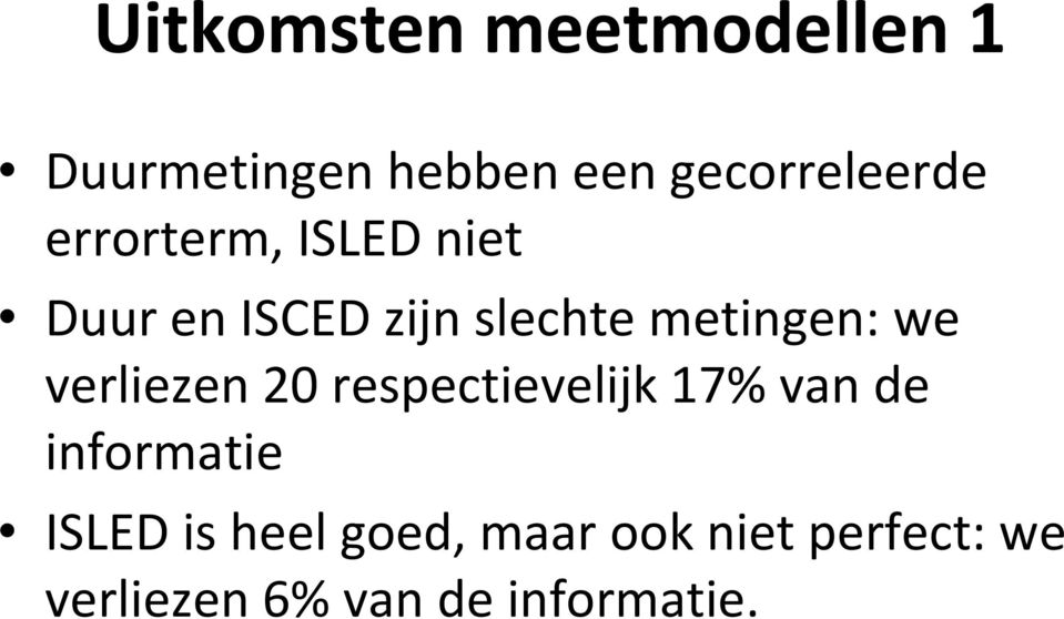 verliezen 20 respectievelijk 17% van de informatie ISLED is