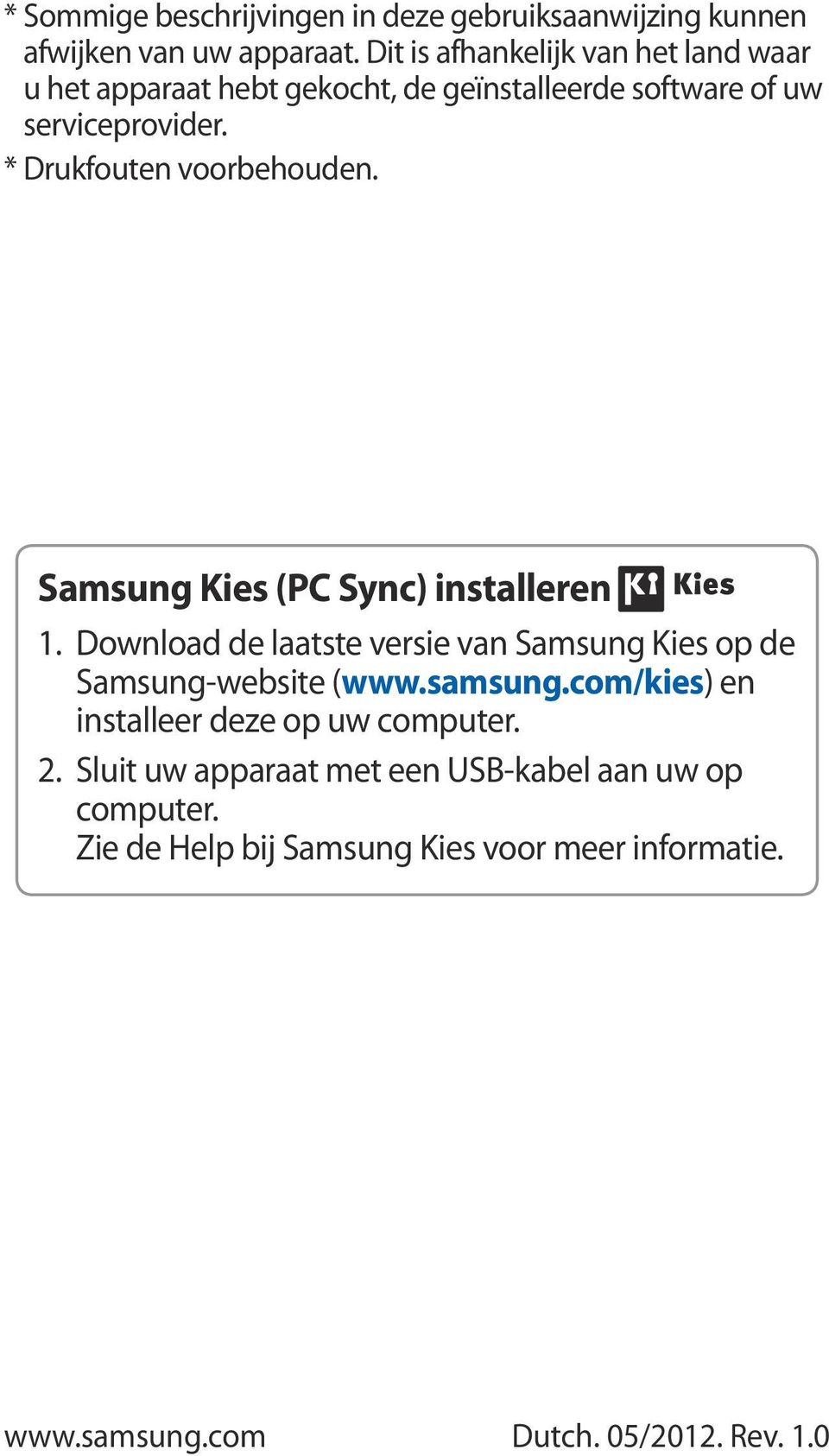 * Drukfouten voorbehouden. Samsung Kies (PC Sync) installeren 1.