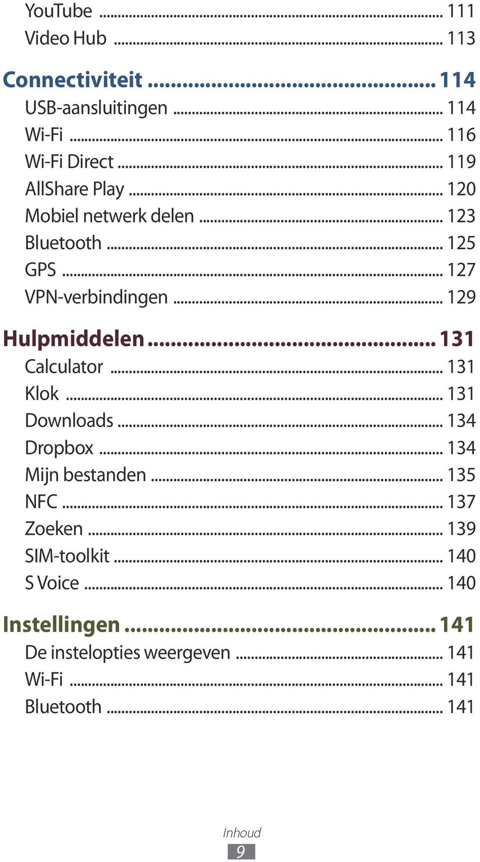 .. 129 Hulpmiddelen... 131 Calculator... 131 Klok... 131 Downloads... 134 Dropbox... 134 Mijn bestanden... 135 NFC.