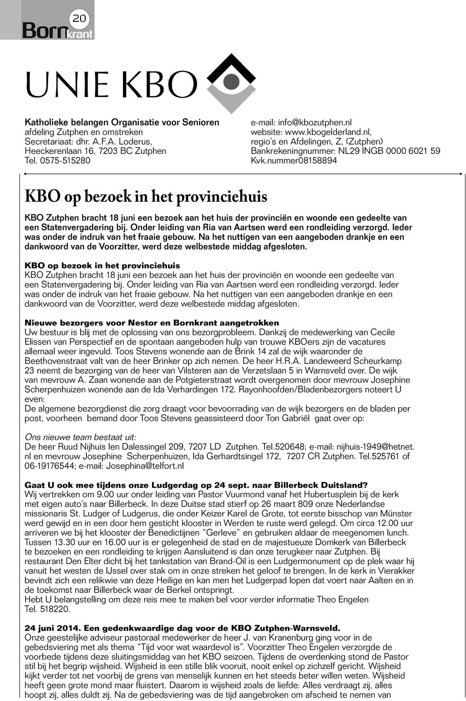 nummer08158894 KBO op bezoek in het provinciehuis KBO Zutphen bracht 18 juni een bezoek aan het huis der provinciën en woonde een gedeelte van een Statenvergadering bij.