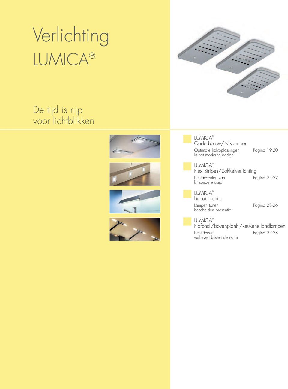 Lichtaccenten van Pagina 21-22 bijzondere aard LUMICA Lineaire units Lampen tonen Pagina 23-26