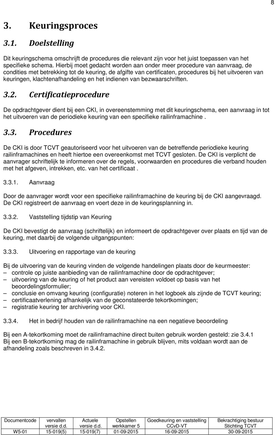 klachtenafhandeling en het indienen van bezwaarschriften. 3.2.