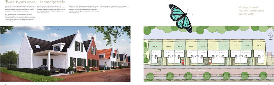 Type Doorman is de meest economische variant: De plattegrond biedt circa 114 m 2 woonoppervlak, met een riante woonkamer en aparte woonkeuken op de begane grond van samen bijna 65 m 2.