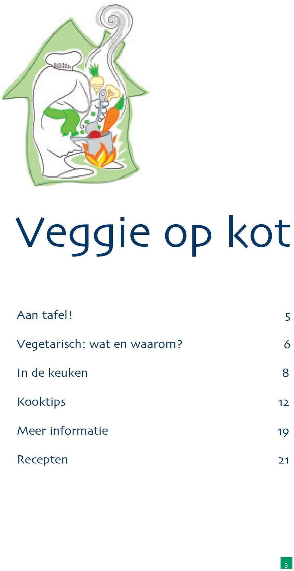 6 In de keuken 8 Kooktips 12