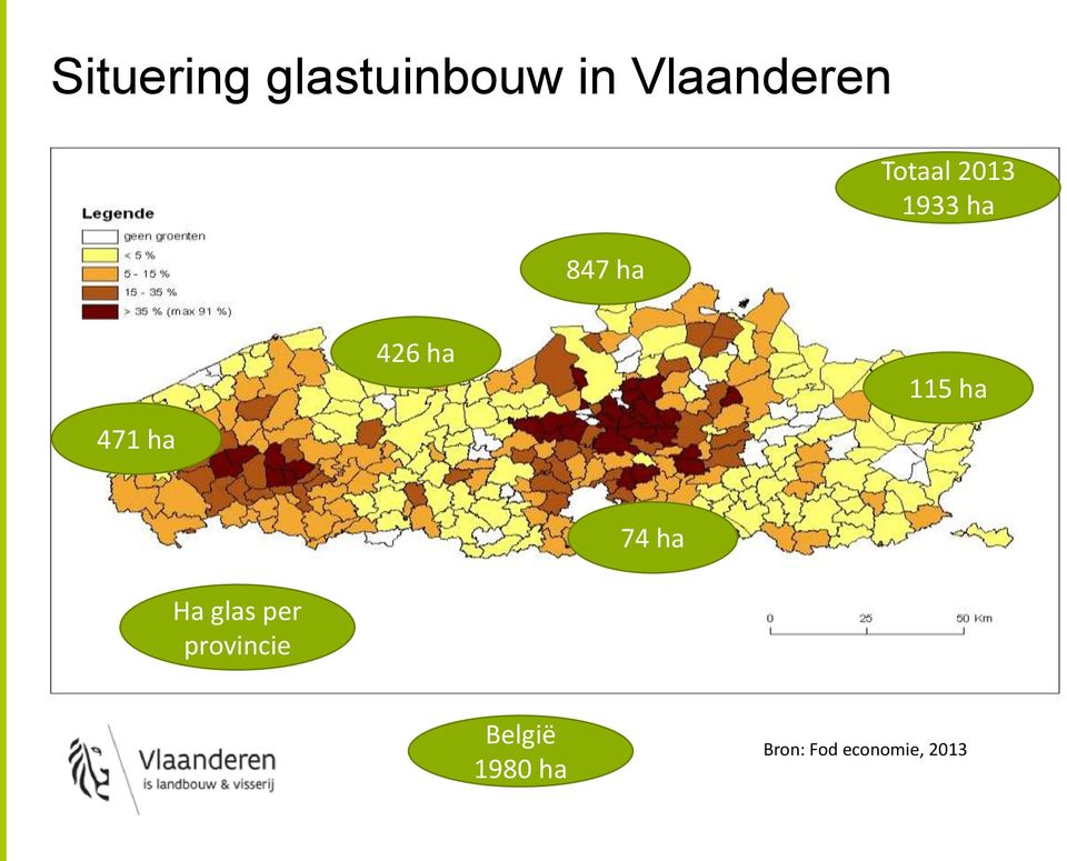 ha 115 ha 74 ha Ha glas per provincie