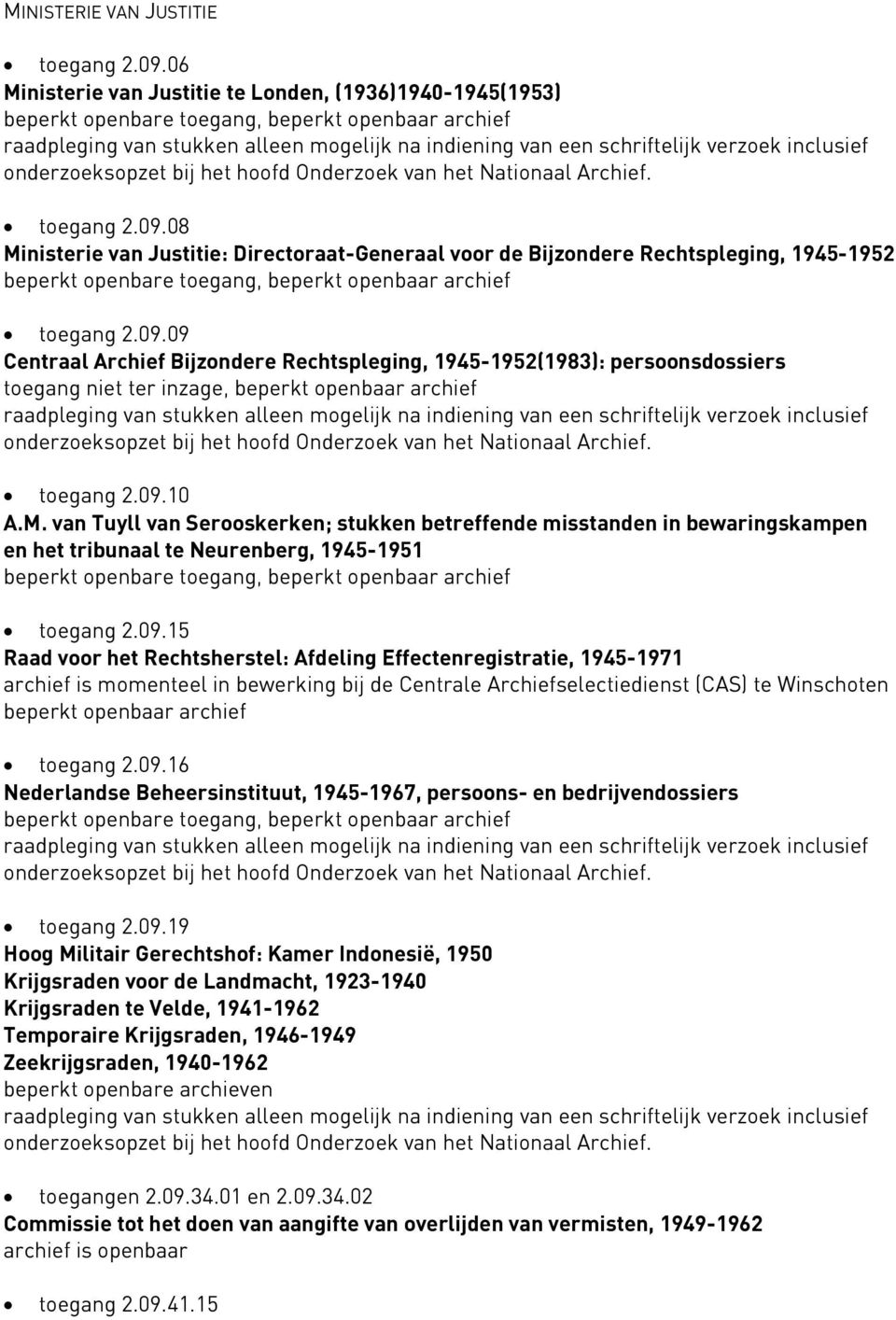 van Tuyll van Serooskerken; stukken betreffende misstanden in bewaringskampen en het tribunaal te Neurenberg, 1945-1951 beperkt openbare toegang, toegang 2.09.