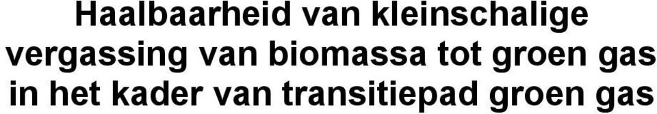 van biomassa tot groen gas