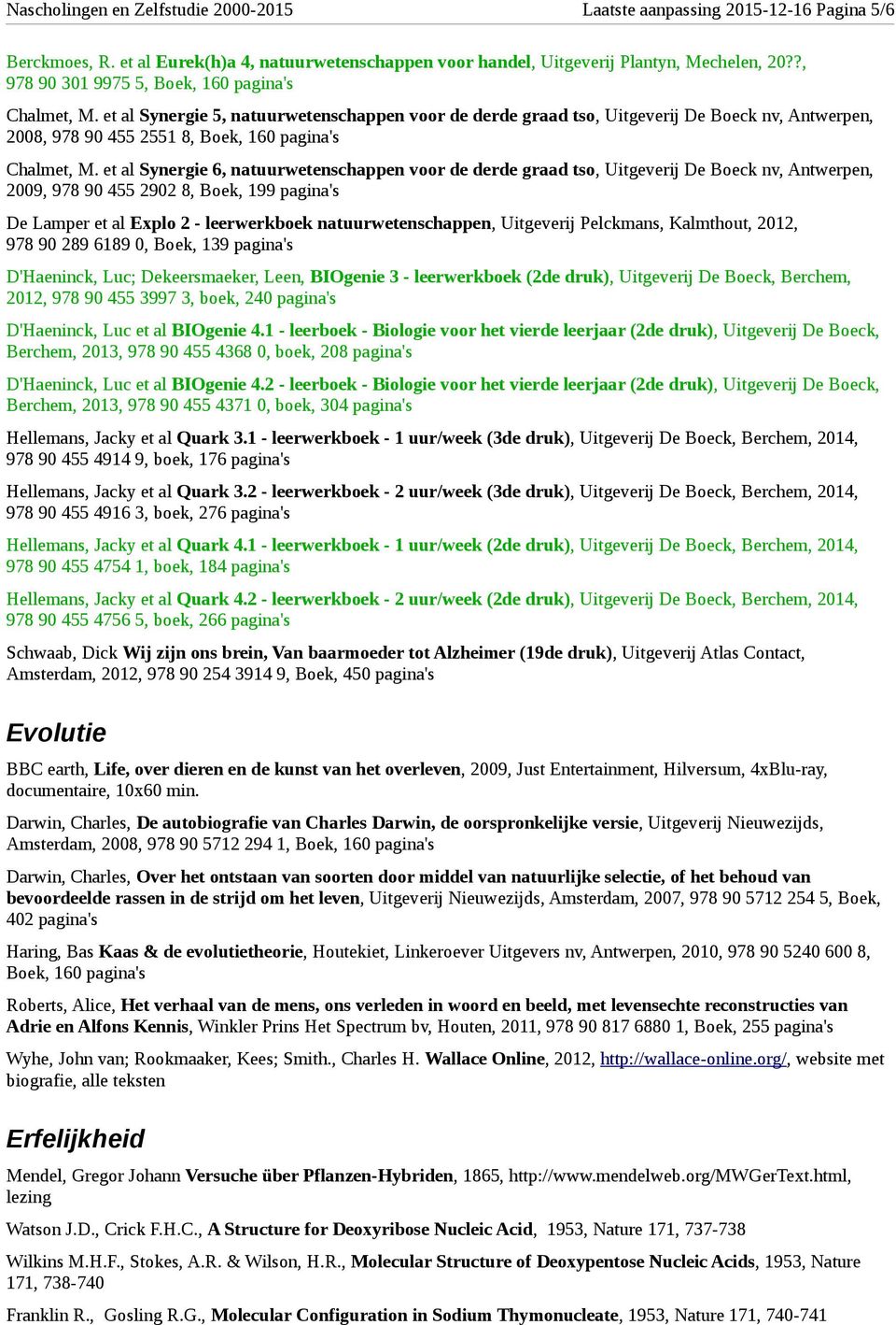 et al Synergie 6, natuurwetenschappen voor de derde graad tso, Uitgeverij De Boeck nv, Antwerpen, 2009, 978 90 455 2902 8, Boek, 99 De Lamper et al Explo 2 - leerwerkboek natuurwetenschappen,