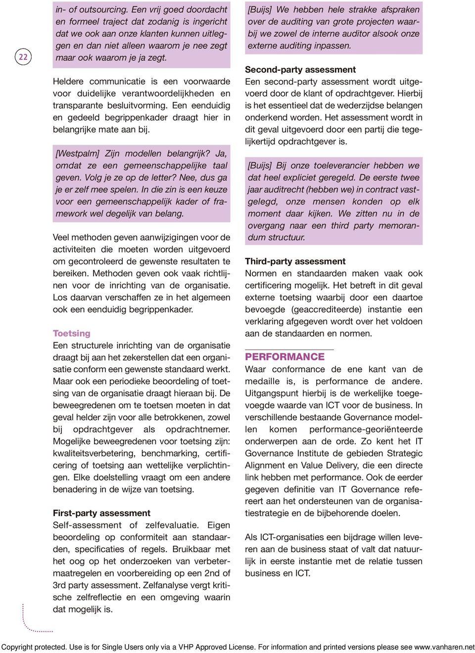 Heldere communicatie is een voorwaarde voor duidelijke verantwoordelijkheden en transparante besluitvorming. Een eenduidig en gedeeld begrippenkader draagt hier in belangrijke mate aan bij.