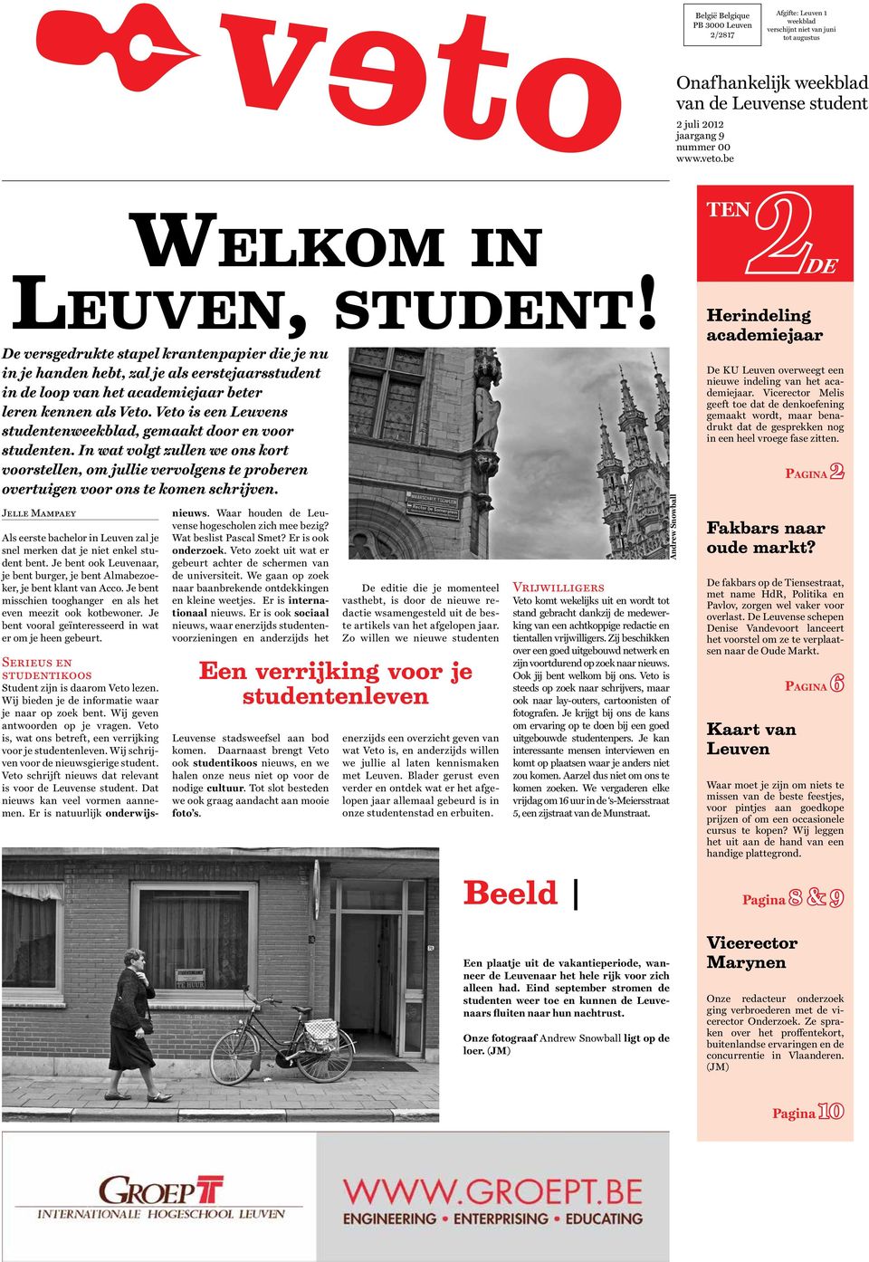 Veto is een Leuvens studentenweekblad, gemaakt door en voor studenten. In wat volgt zullen we ons kort voorstellen, om jullie vervolgens te proberen overtuigen voor ons te komen schrijven.