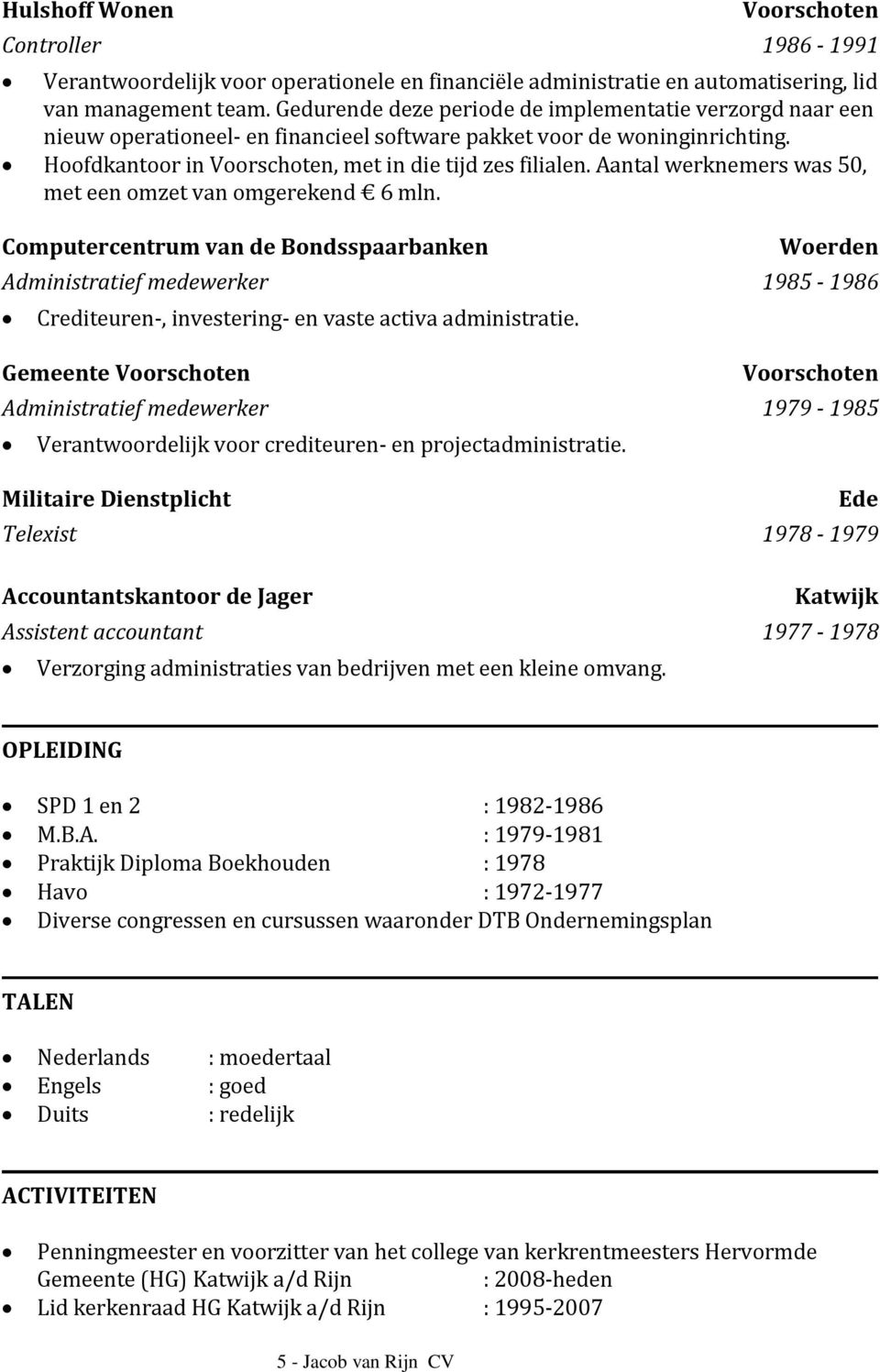 Aantal werknemers was 50, met een omzet van omgerekend 6 mln.