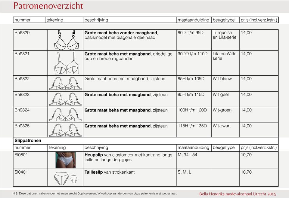 beha met maagband, zijsteun 95H t/m 115D Wit-geel Bh9824 Grote maat beha met maagband, zijsteun 100H t/m 120D Wit-groen Bh9825 Grote maat beha met maagband,