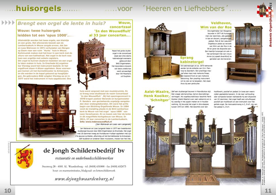 Kerkmuziek maken met het koor in een kerk met de allure van een kathedraal. Het orgel in de kerk was toen een orgeltje met enkele registers.