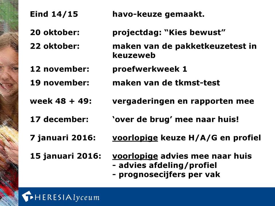 proefwerkweek 1 19 november: maken van de tkmst-test week 48 + 49: vergaderingen en rapporten mee 17