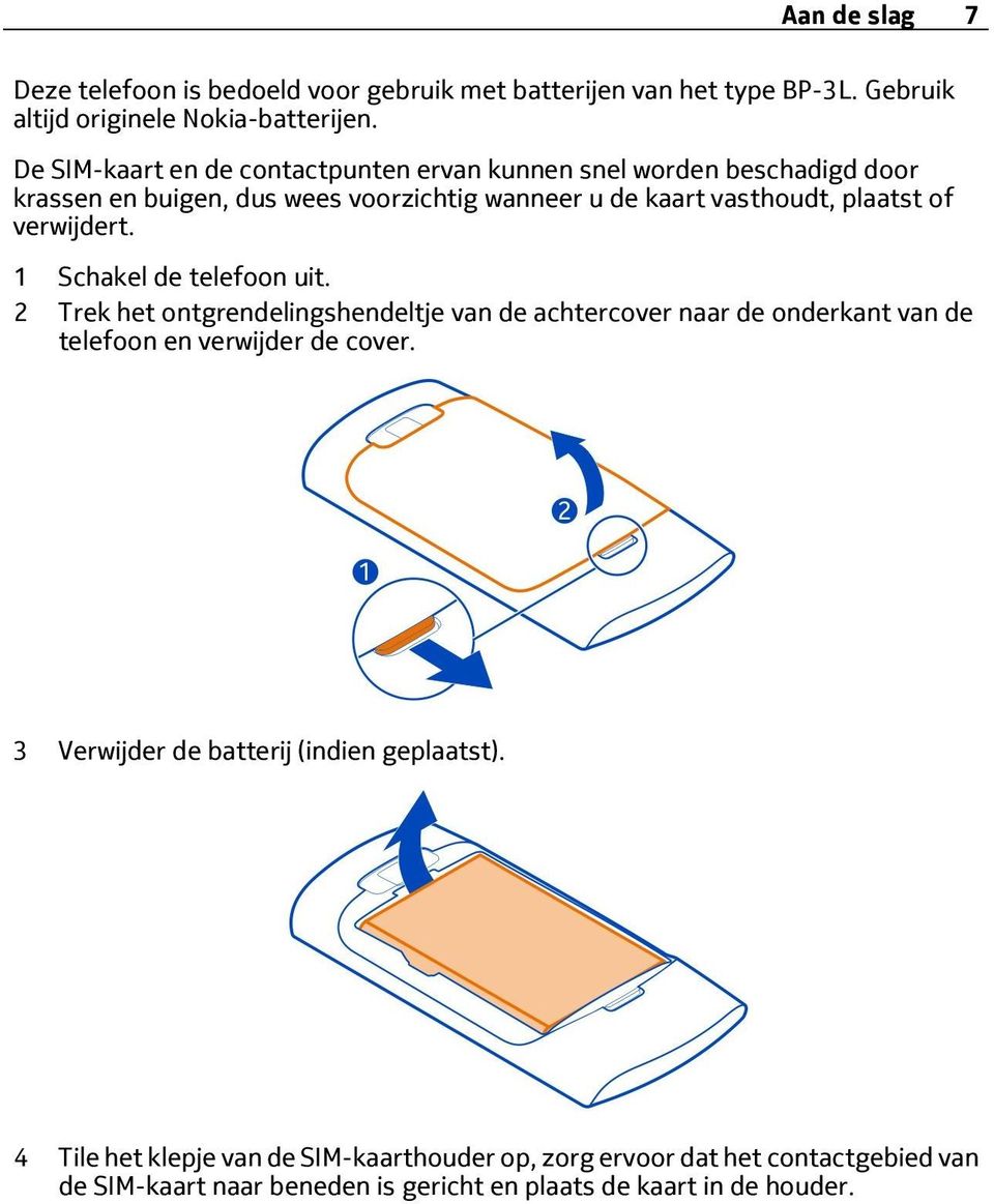 verwijdert. 1 Schakel de telefoon uit. 2 Trek het ontgrendelingshendeltje van de achtercover naar de onderkant van de telefoon en verwijder de cover.