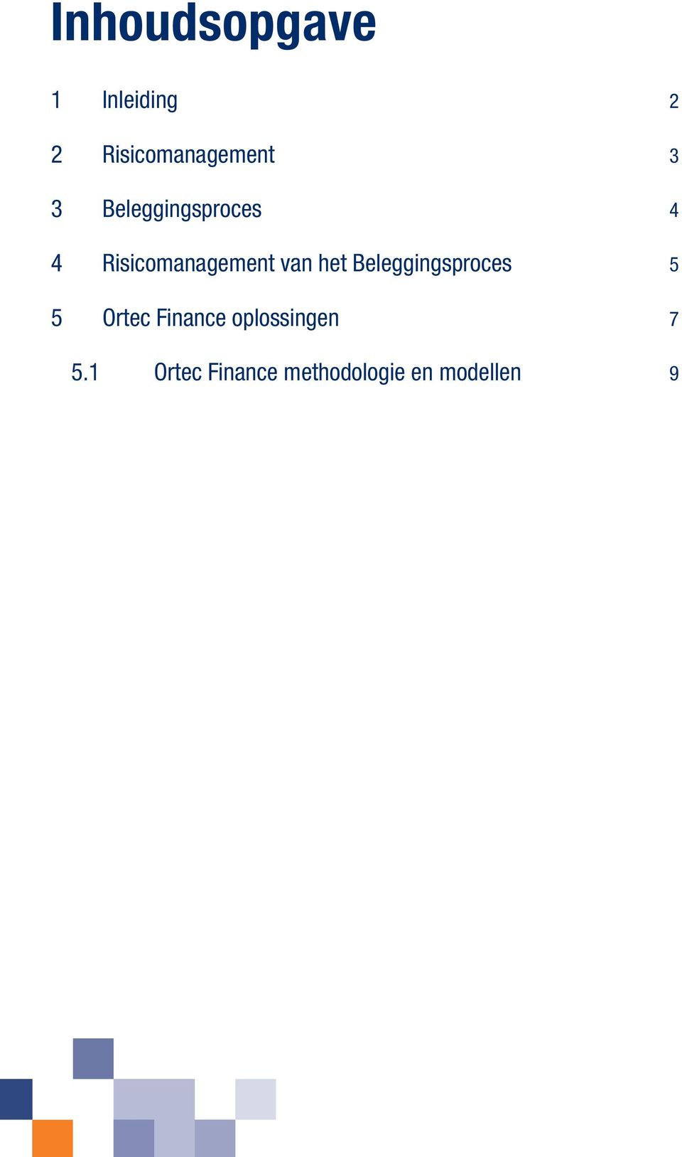 het Beleggingsproces 5 5 Ortec Finance