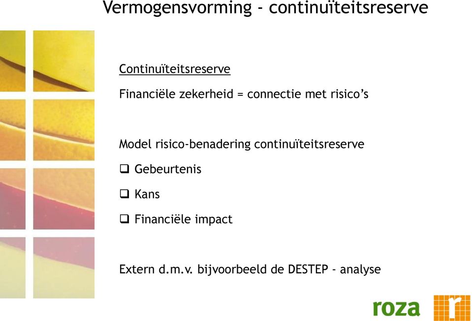 risico s Model risico-benadering continuïteitsreserve