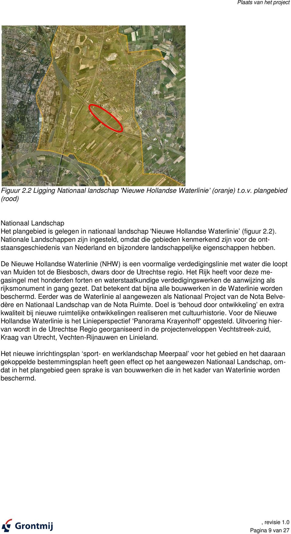 De Nieuwe Hollandse Waterlinie (NHW) is een voormalige verdedigingslinie met water die loopt van Muiden tot de Biesbosch, dwars door de Utrechtse regio.