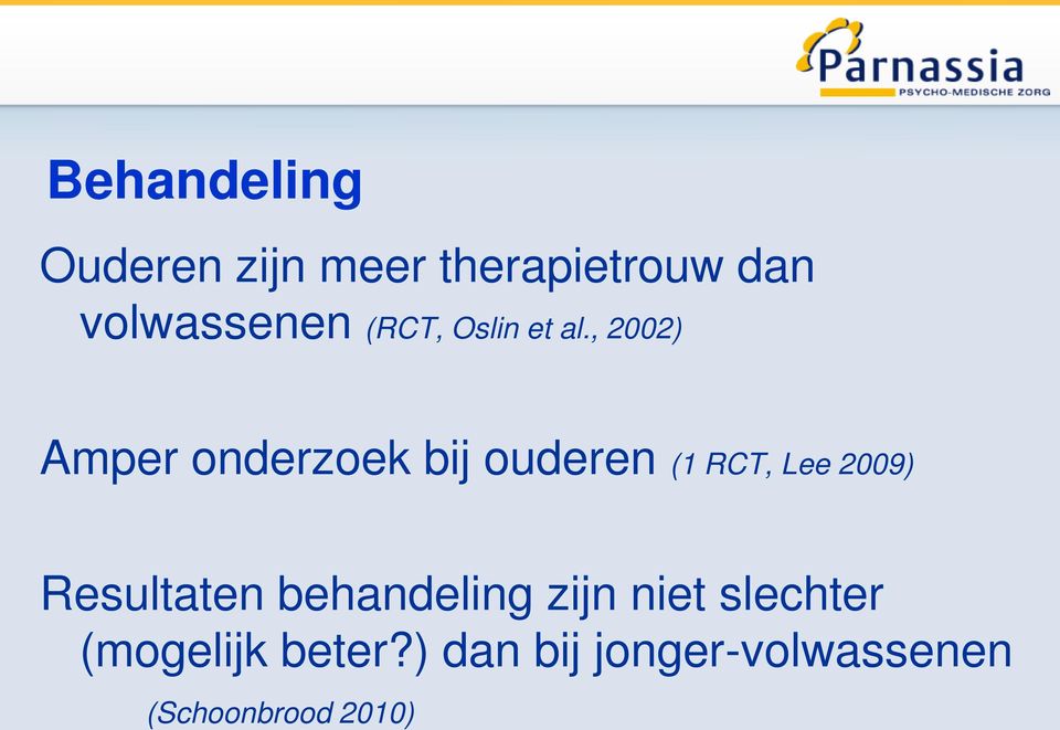 , 2002) Amper onderzoek bij ouderen (1 RCT, Lee 2009)