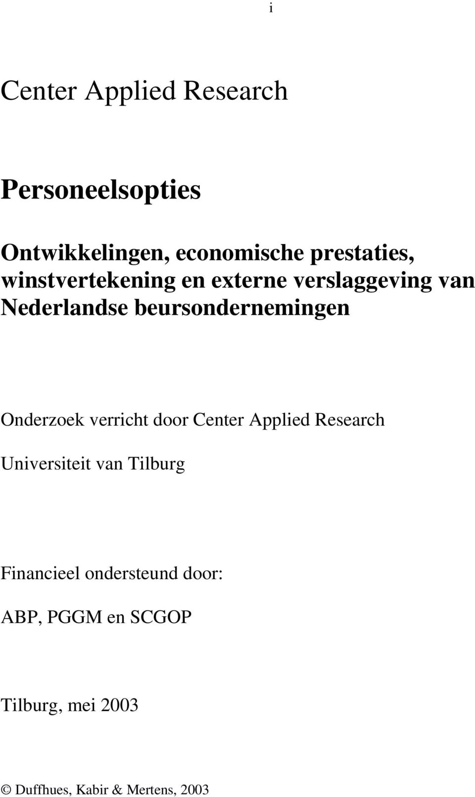 Onderzoek verricht door Center Applied Research Universiteit van Tilburg