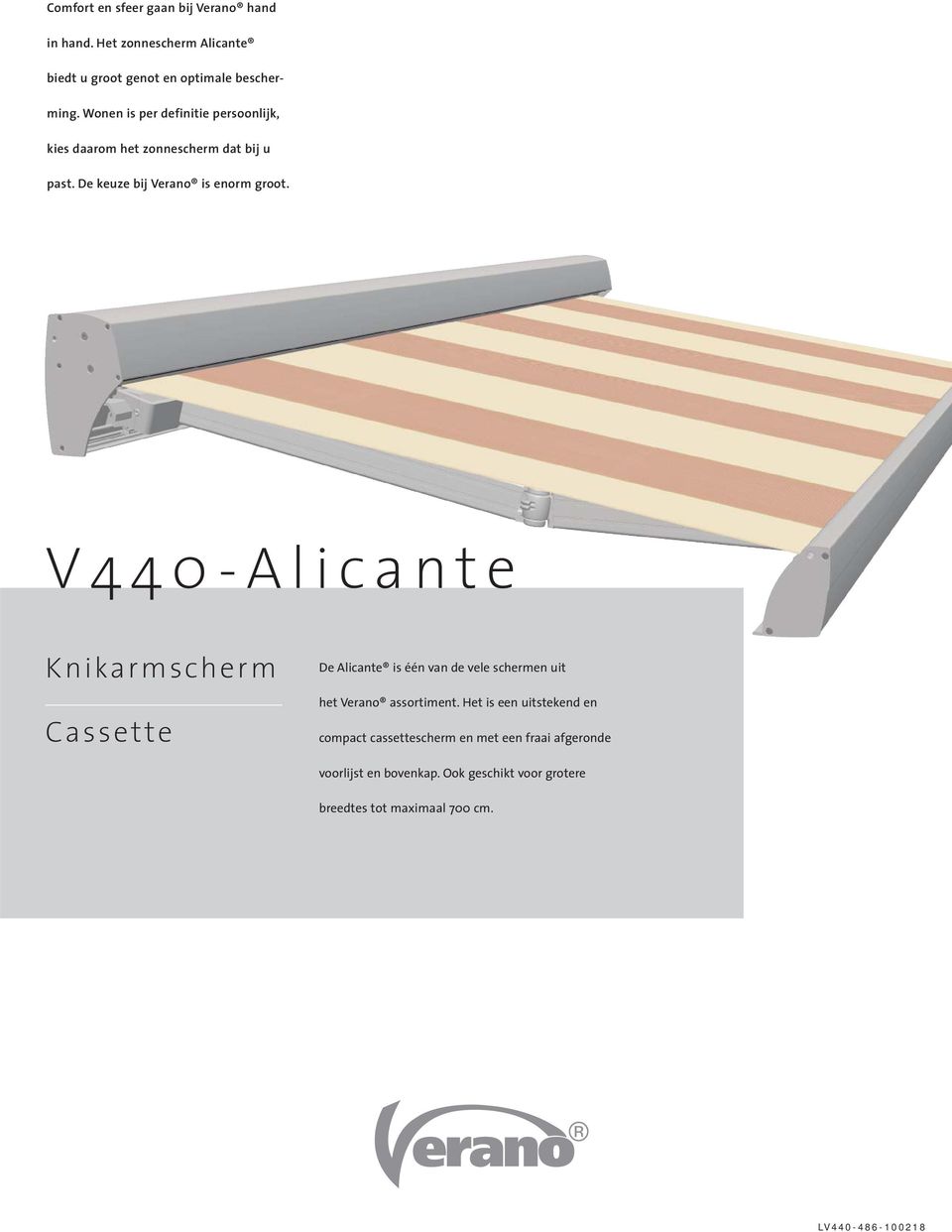 V440-Alicante Knikarmscherm Cassette De Alicante is één van de vele schermen uit het Verano assortiment.