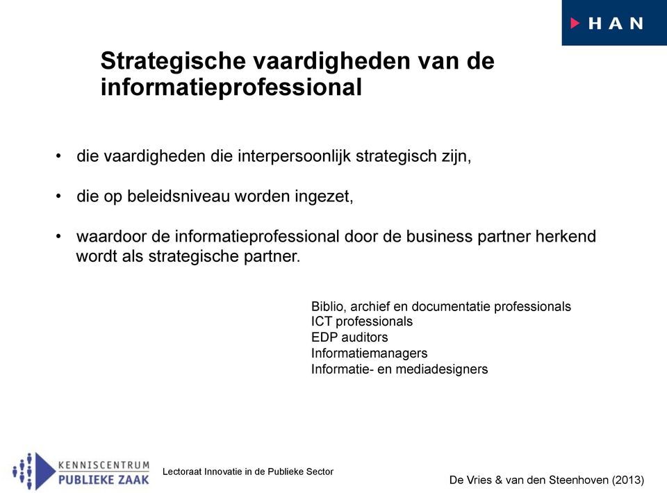 business partner herkend wordt als strategische partner.