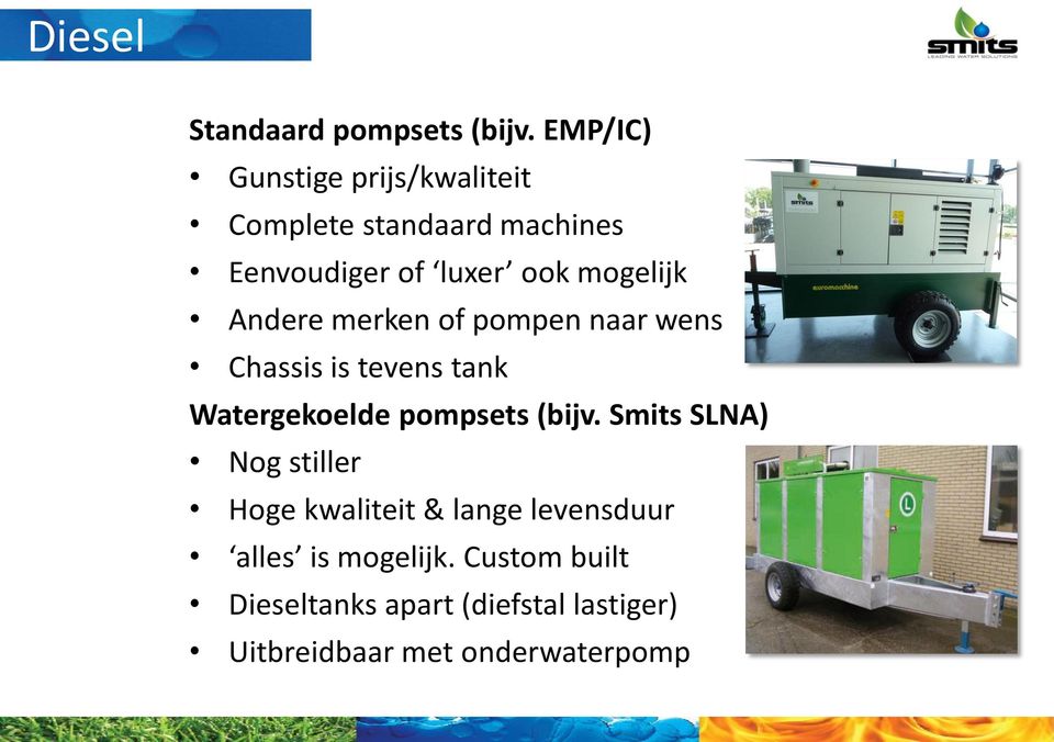 mogelijk Andere merken of pompen naar wens Chassis is tevens tank Watergekoelde pompsets