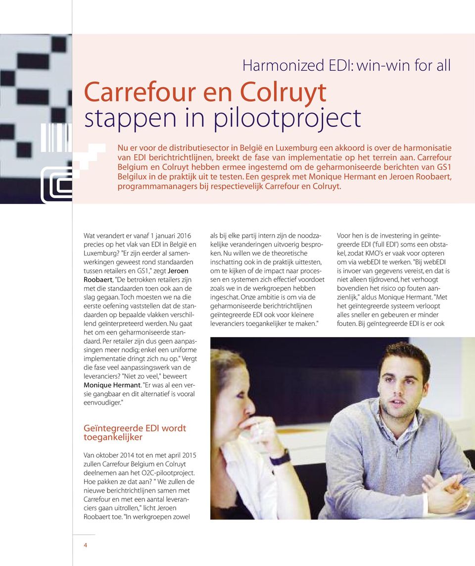 Een gesprek met Monique Herma nt en Jeroen Roobaert, programmamanagers bij respectievelijk Carrefour en Colruyt.