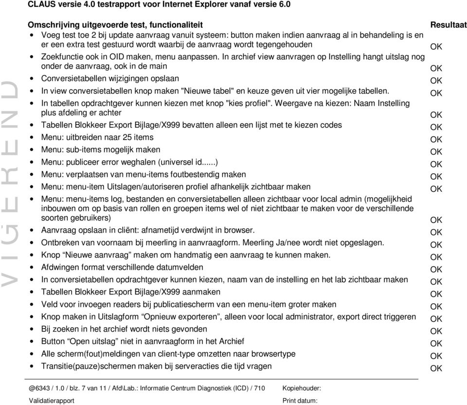 aanvraag wordt tegengehouden Zoekfunctie ook in OID maken, menu aanpassen.