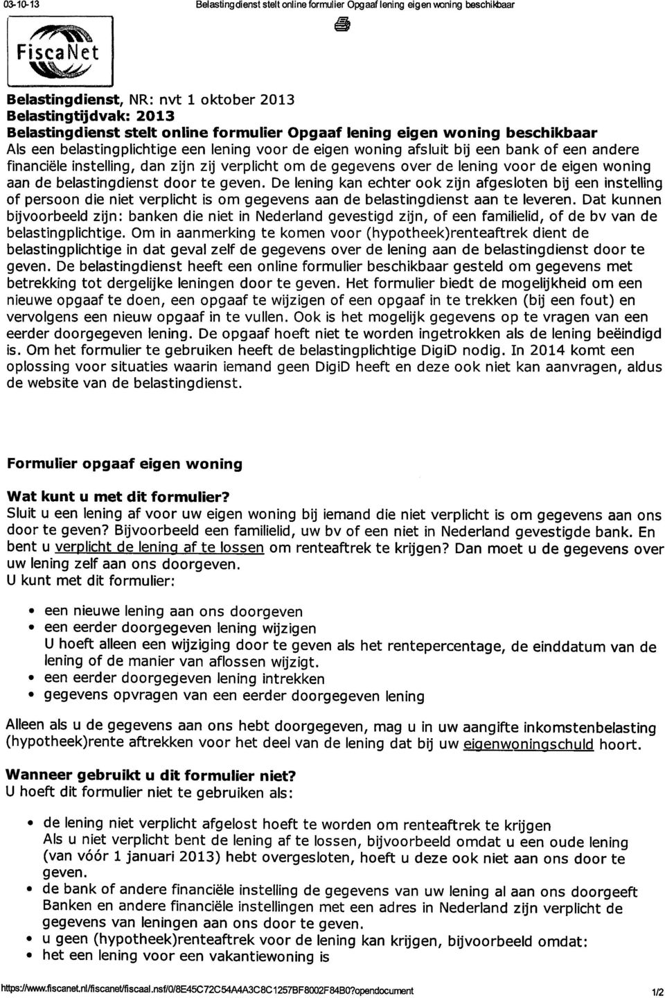 gegevens over de lening voor de eigen woning aan de belastingdienst door te geven.