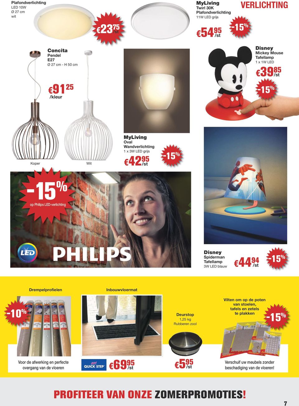 winnen? Registreer je dan vanaf 15 juni op www.philips.be/acties * Geldig op alle Philips LED-armaturen, incl.