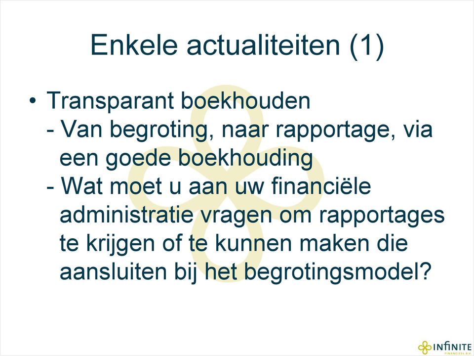 moet u aan uw financiële administratie vragen om rapportages