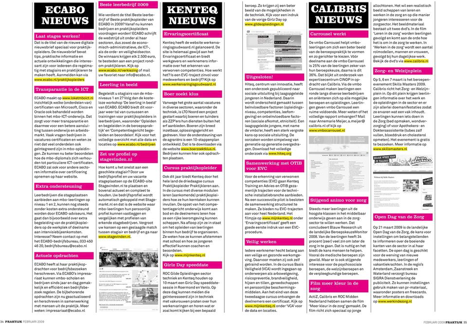 nl/praktijkopleiders Transparantie in de ICT ECABO maakt op www.loketmboict.