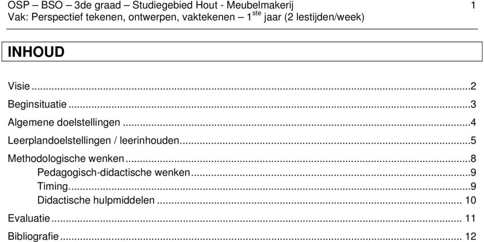 ..3 Algemene doelstellingen...4 Leerplandoelstellingen / leerinhouden.