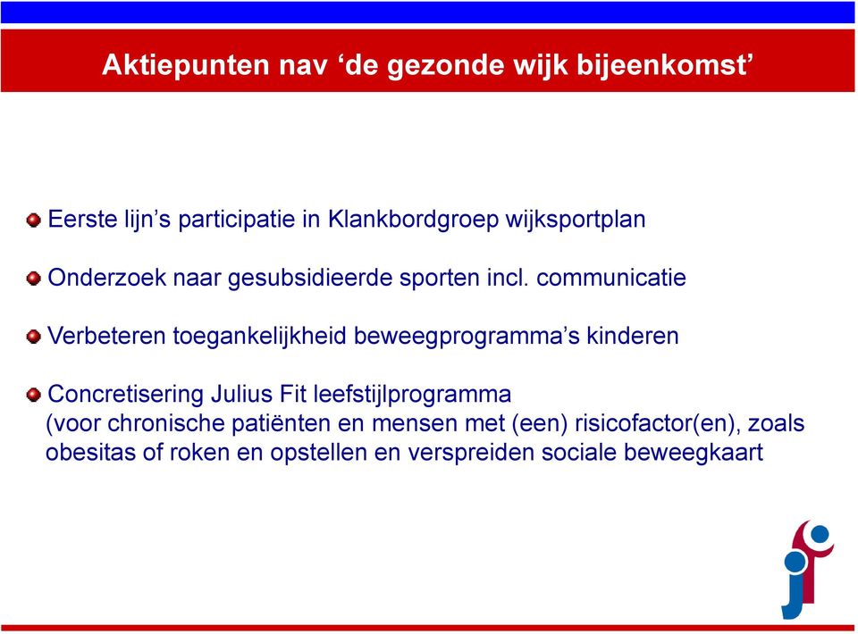 communicatie Verbeteren toegankelijkheid beweegprogramma s kinderen Concretisering Julius Fit