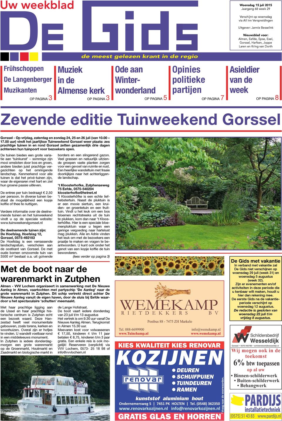 van de week Zevende editie Tuinweekend Gorssel Gorssel - Op vrijdag, zaterdag en zondag 24, 25 en 26 juli (van 10.00 17.