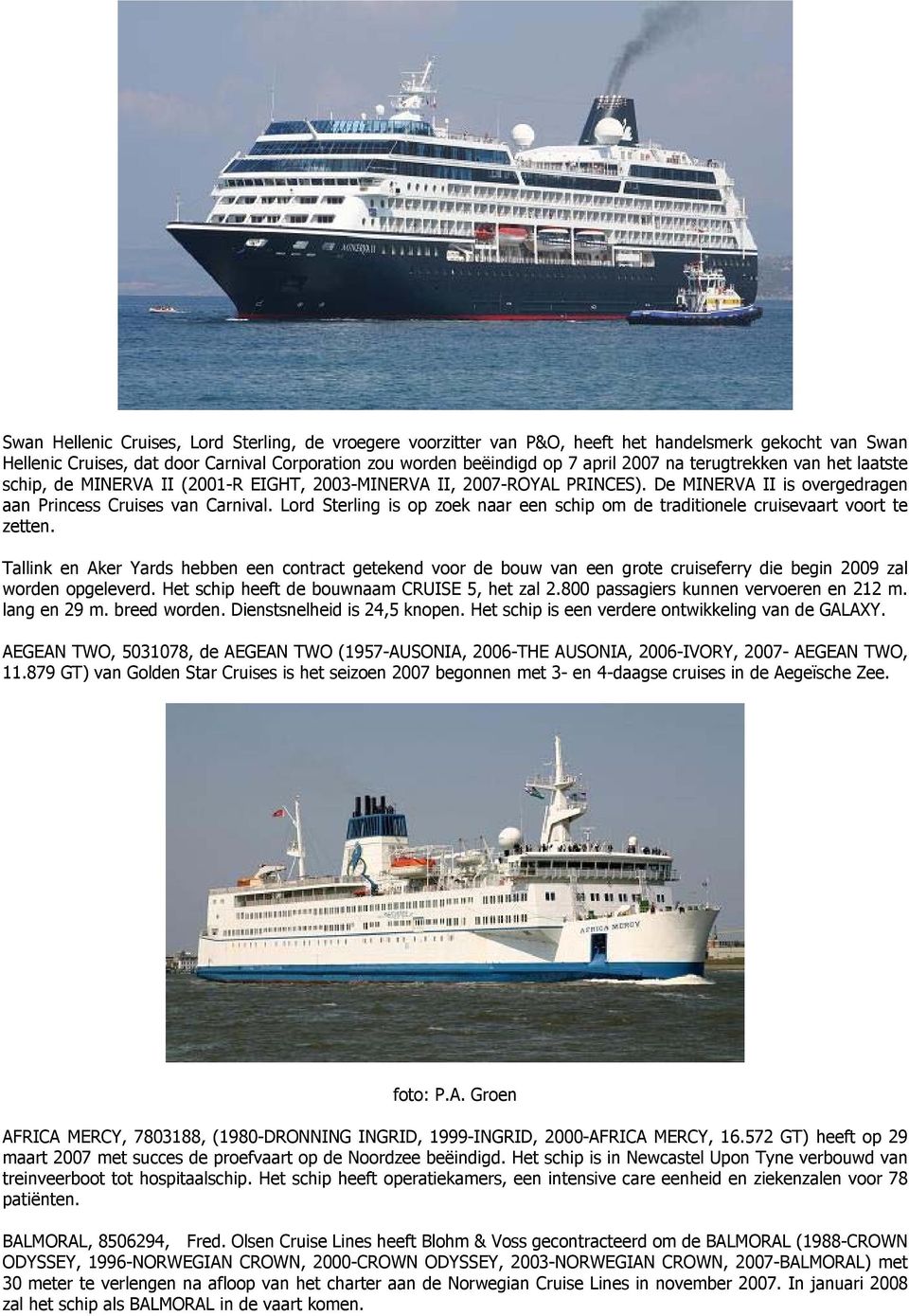 Lord Sterling is op zoek naar een schip om de traditionele cruisevaart voort te zetten.