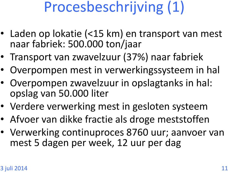 Overpompen zwavelzuur in opslagtanks in hal: opslag van 50.