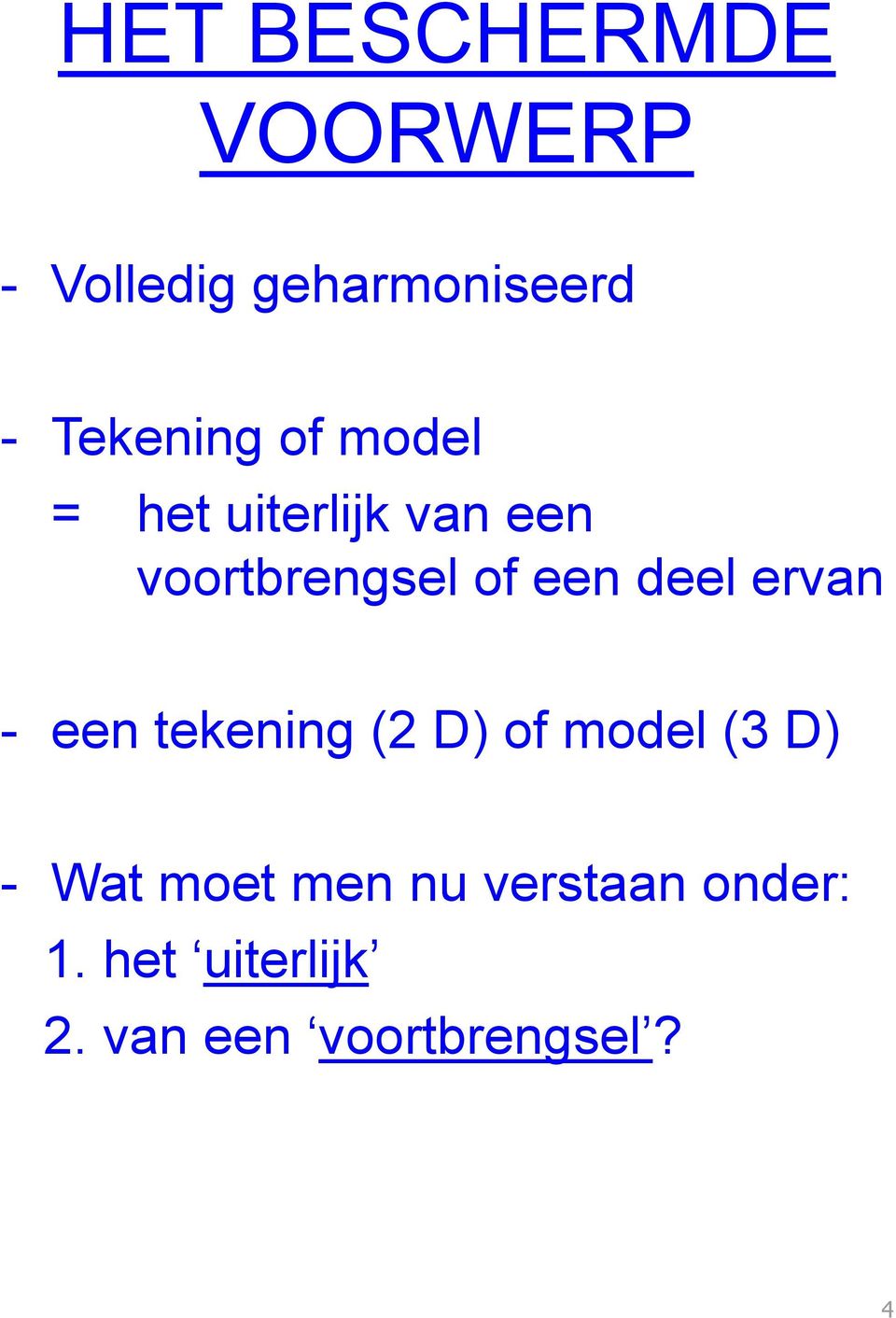 een deel ervan - een tekening (2 D) of model (3 D) - Wat